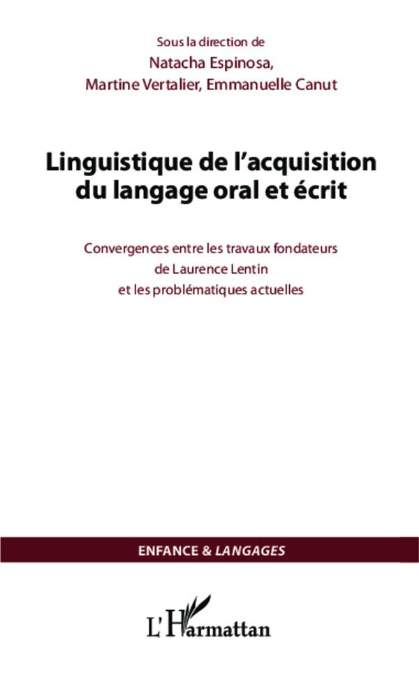 Linguistique de l'acquisition du langage oral et écrit. Convergences entre les travaux fondateurs de