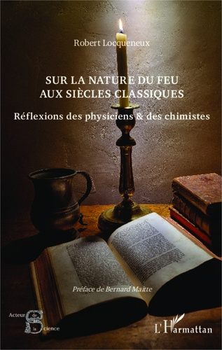 Sur la nature du feu aux siècles classiques. Réflexions des physiciens et des chimistes
