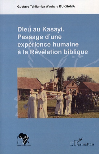 Dieu au Kasay : passage d'une expérience humaine à la Révélation biblique