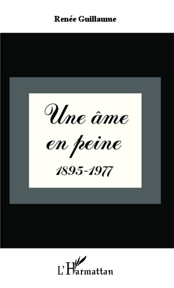Une âme en peine (1895-1977)