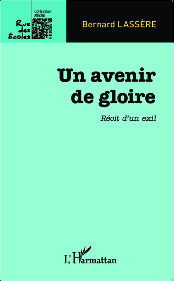 Un avenir de gloire. Récit d'un exil