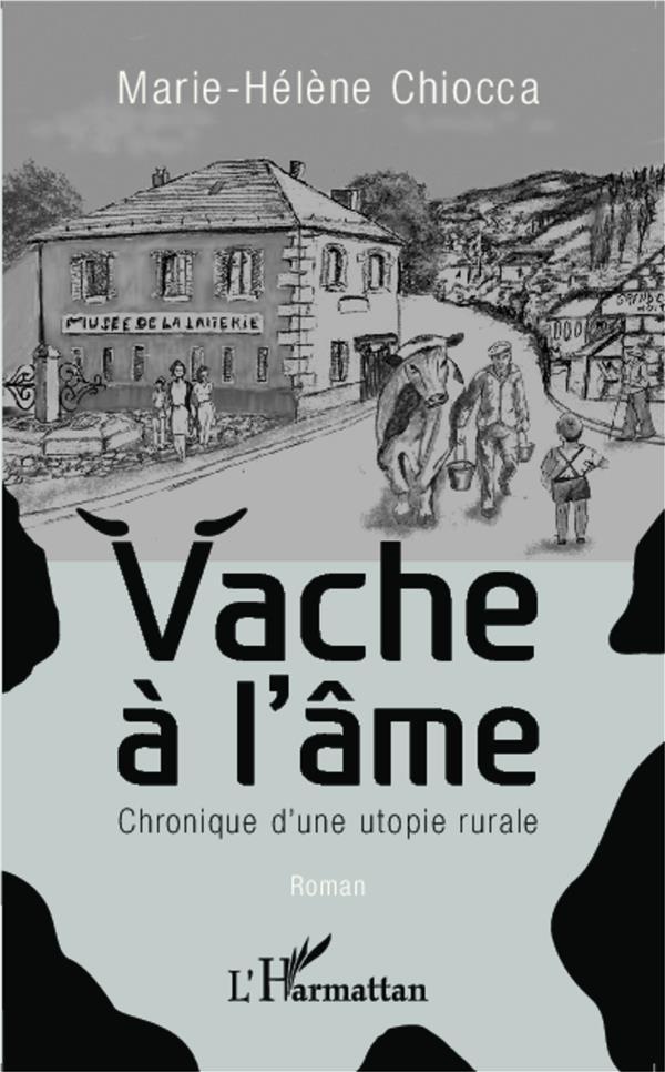 Vache à l'âme. Chronique d'une utopie rurale