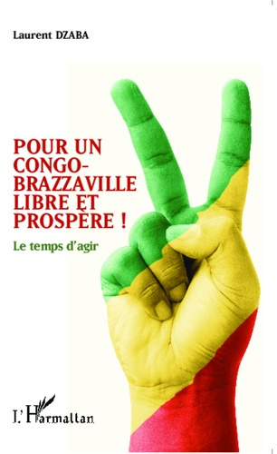 Pour un Congo-Brazzaville libre et prospère ! Le temps d'agir