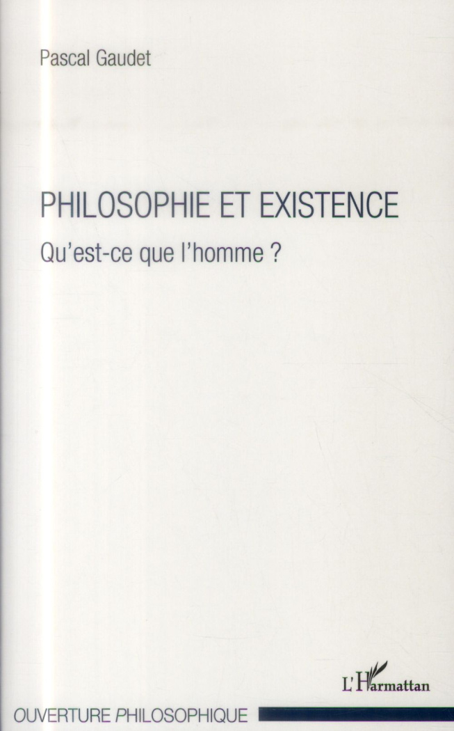 Philosophie et existence. Qu'est-ce que l'homme ?