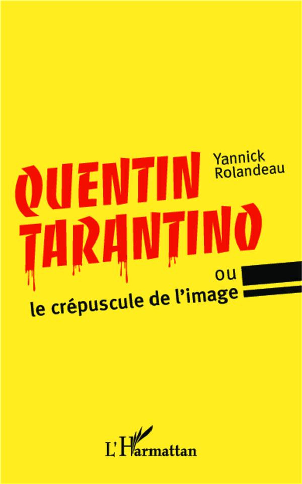 Quentin Tarantino ou le crépuscule de l'image