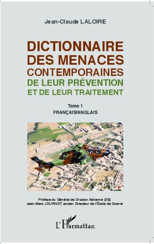 Dictionnaire des menaces contemporaines, de leur prévention et de leur traitement. Tome 1, Français/