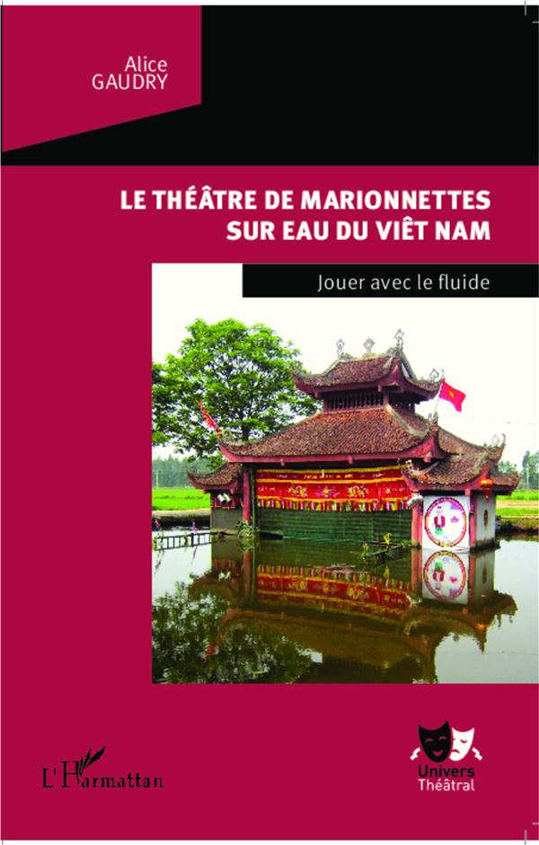 Le théâtre de marionnettes sur eau du Viêt Nam. Jouer avec le fluide