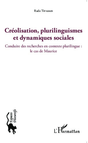 Créolisation, plurilinguismes et dynamiques sociales. Conduire des recherches en contexte plurilingu