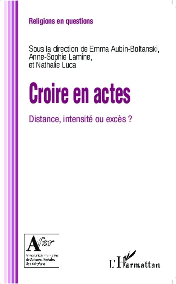 Croire en actes. Distance, intensité ou excès ?