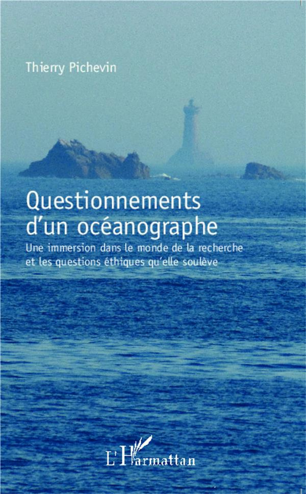 Questionnements d'un océanographe. Une immersion dans le monde de la recherche et les questions éthi