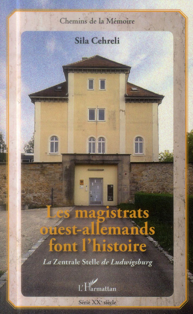 Les magistrats ouest-allemands font l'histoire. La Zentrale Stelle de Ludwigsburg