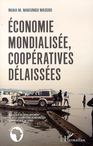 Economie mondialisée, coopératives délaissées. Sociologie du développement et de la coopération en R