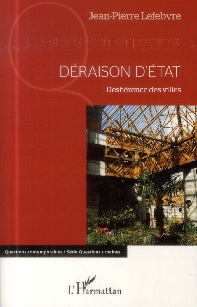 Déraison d'Etat. Déshérence des villes