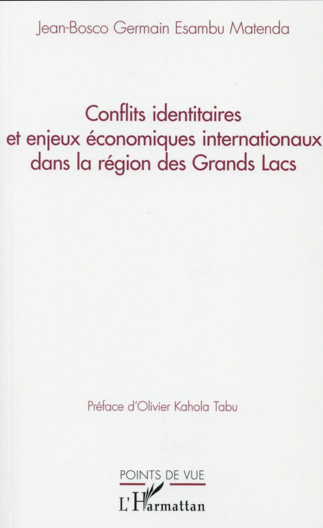 Conflits identitaires et enjeux économiques internationaux dans la région des Grands Lacs