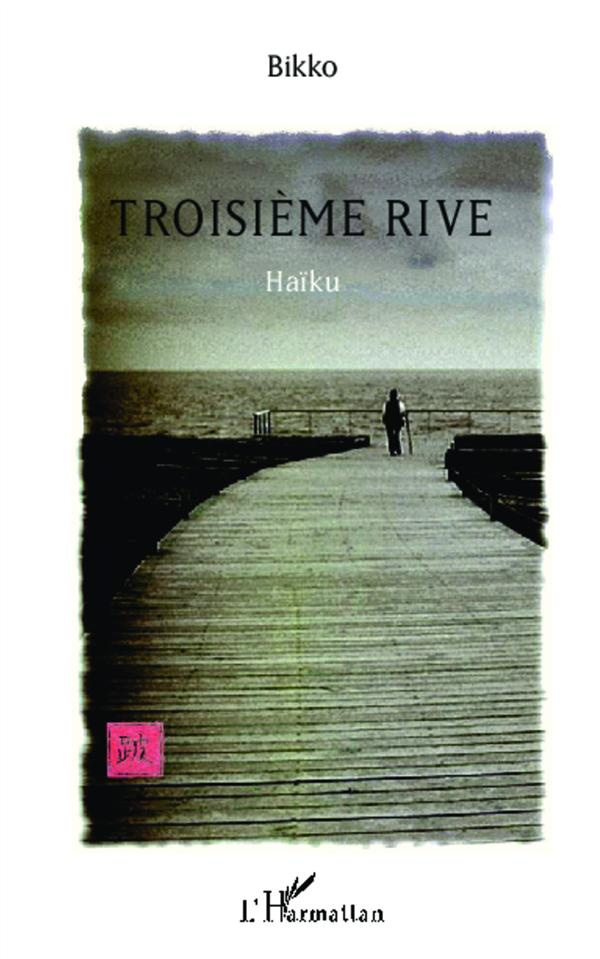 Troisième rive. Haïku