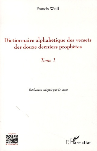 Dictionnaire alphabétique des versets des douze derniers prophètes. Tome 1
