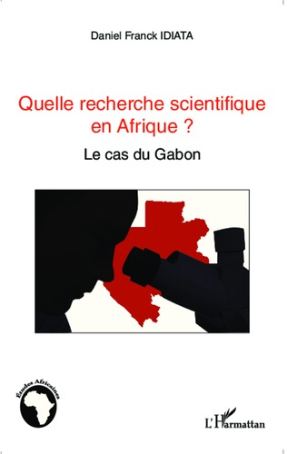 Quelle recherche scientifique en Afrique ? Le cas du Gabon