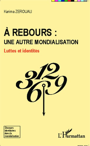 A rebours : une autre mondialisation. Luttes et identités
