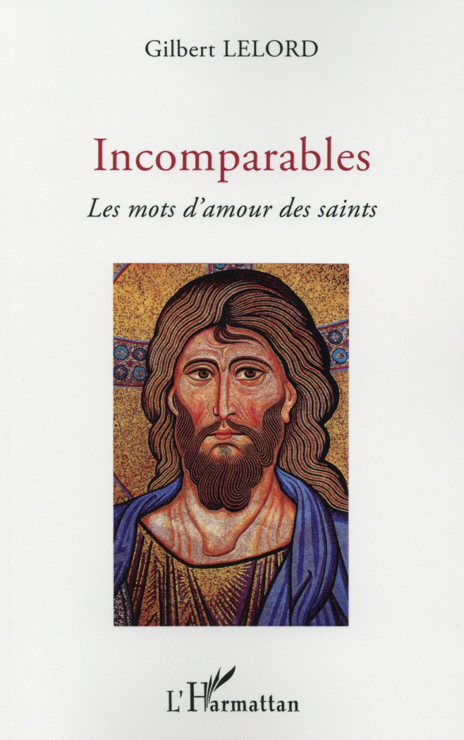 Incomparables. Les mots d'amour des saints