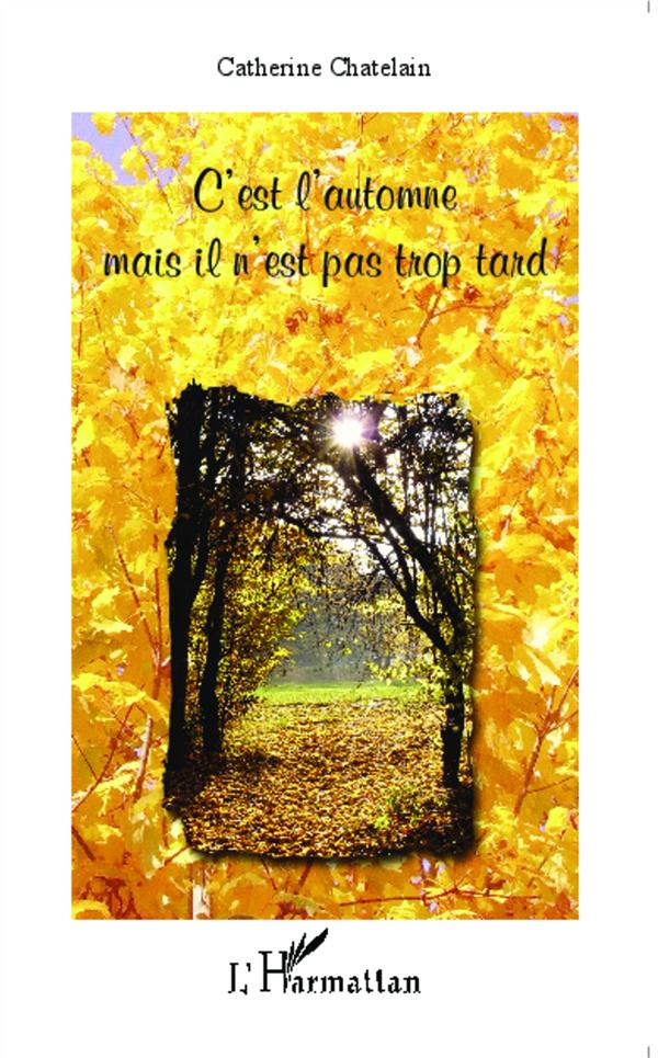 C'est l'automne mais il n'est pas trop tard