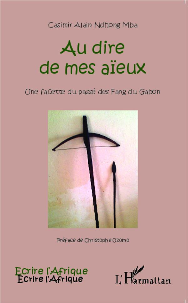 Au dire de mes aïeux. Une facette du passé des Fang du Gabon