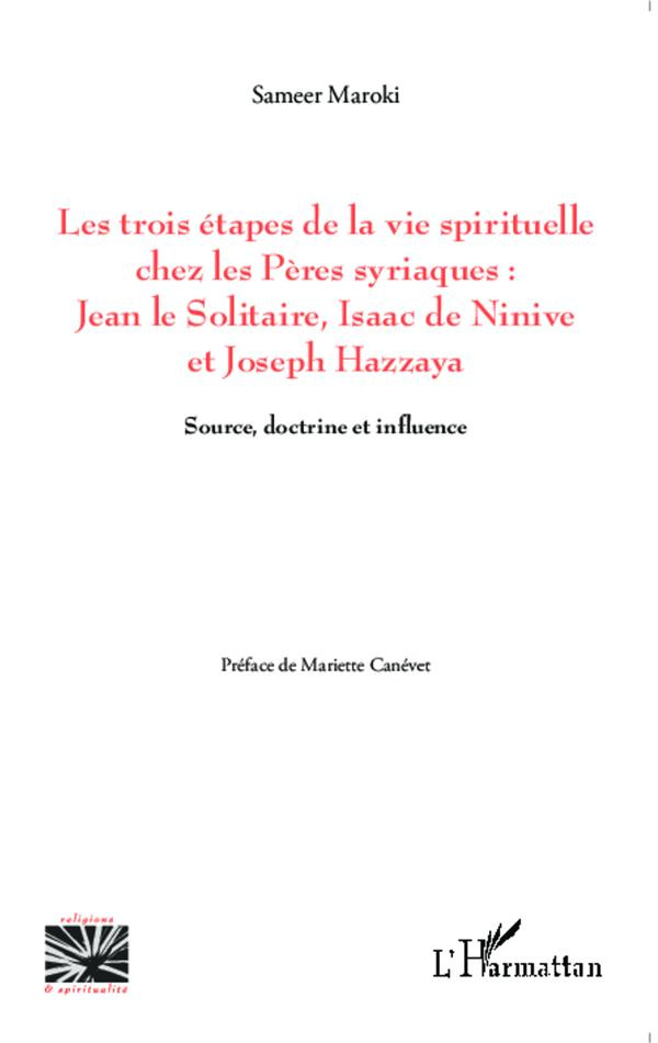 Les trois étapes de la vie spirituelle chez les Pères syriaques : Jean le Solitaire, Isaac de Ninive
