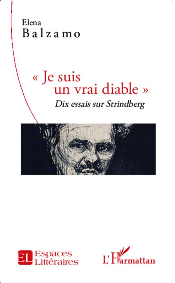 Je suis un vrai diable. Dix essais sur Strindberg