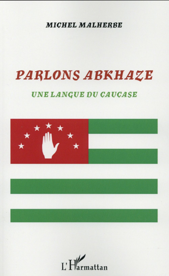 Parlons abkhaze. Une langue du Caucase
