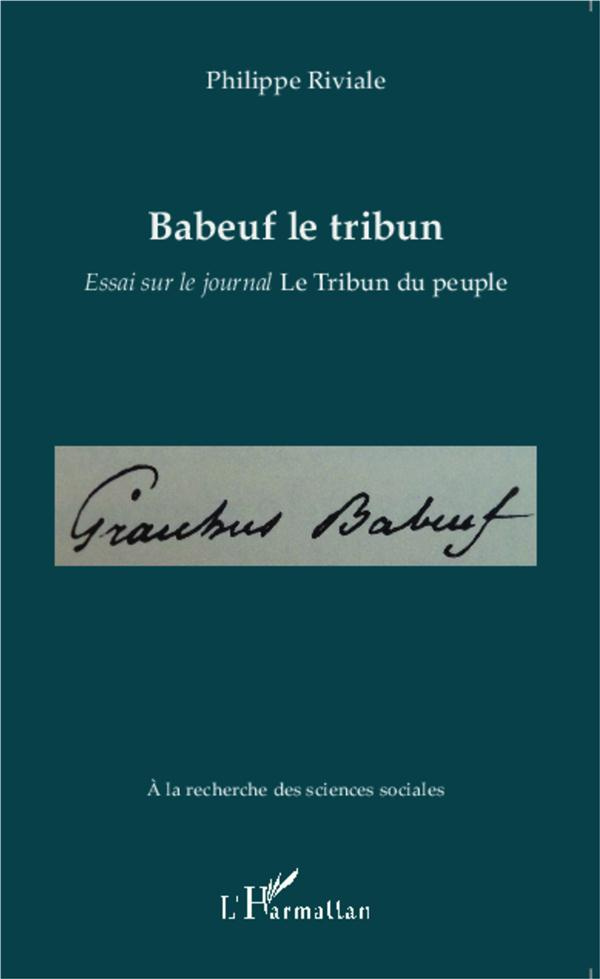 Babeuf le tribun. Essai sur le journal Le Tribun du peuple