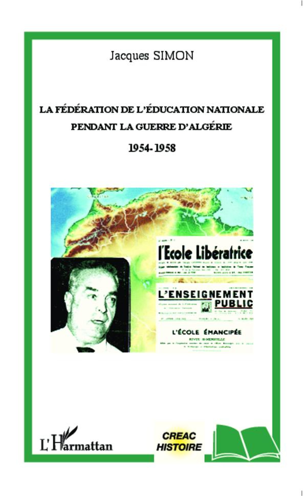 La Fédération de l'Education Nationale pendant la guerre d'Algérie (1954-1958)