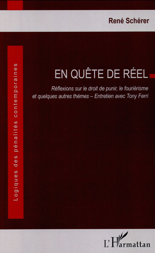 En quête de réel. Réflexions sur le droit de punir, le fouriérisme et quelques autres thèmes