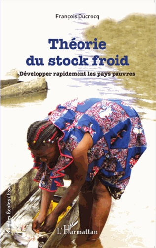 Théorie du stock froid. Développer rapidement les pays pauvres