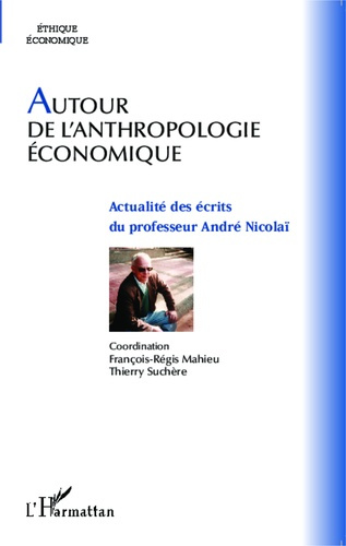 Autour de l'anthropologie économique. Actualité des écrits du professeur André Nicolaï