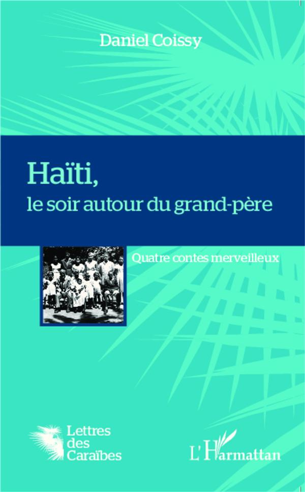 Haïti, le soir autour du grand-père. Quatre contes merveilleux