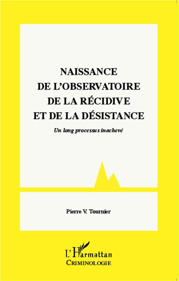 Naissance de l'Observatoire de la récidive et de la désistance. Un long processus inachevé
