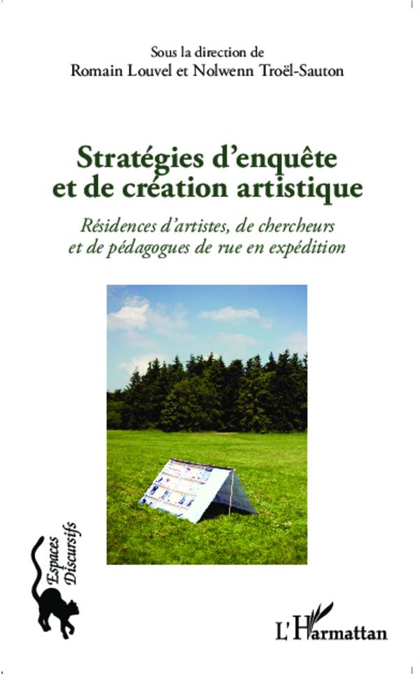 Stratégies d'enquête et de création artistique. Résidences d'artistes, de chercheurs et de pédagogue