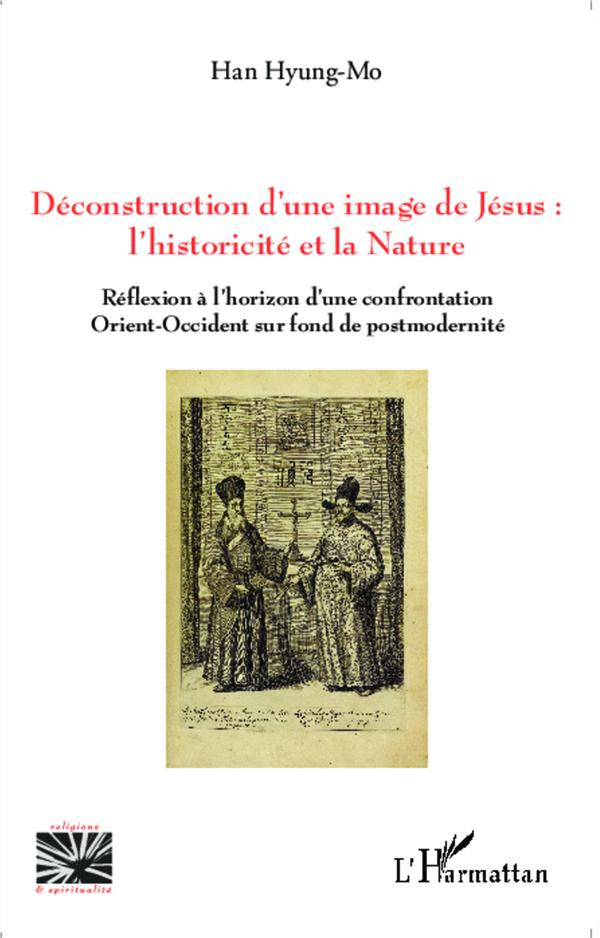 Déconstruction d'une image de Jésus : l'historicité et la nature. Réflexion à l'horizon d'une confro