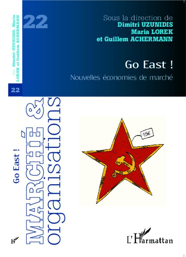 Marché et Organisations N° 22 : Go East ! Nouvelles économies de marché