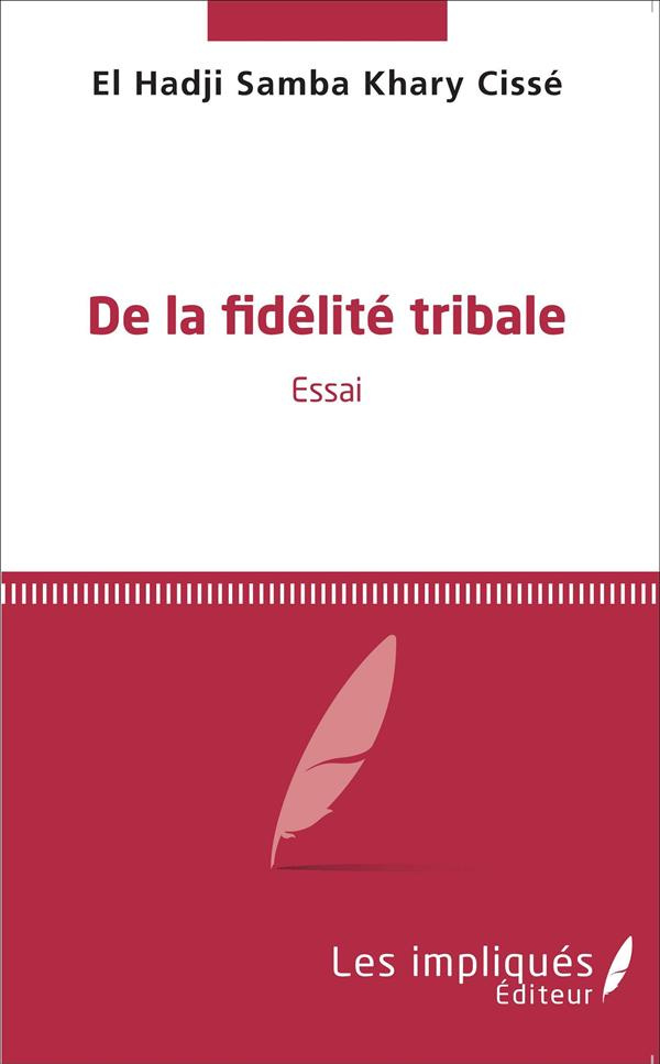 De la fidélité tribale. Essai