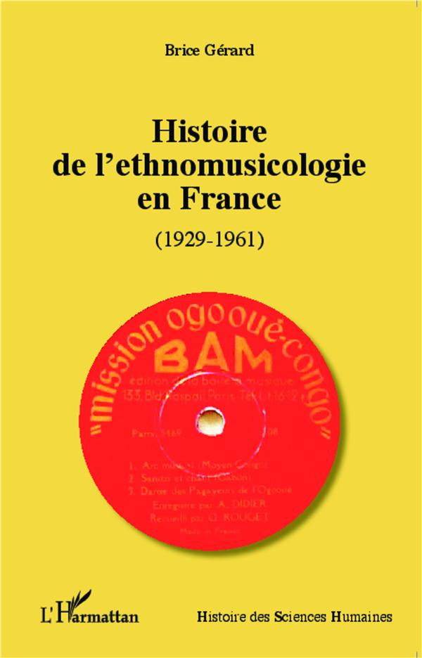 Histoire de l'ethnomusicologie en France (1929-1961)