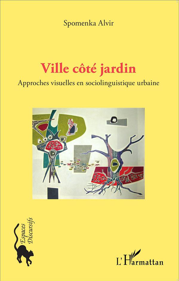 Ville côté jardin, ville côté cour. Approches visuelles en sociolinguistique urbaine