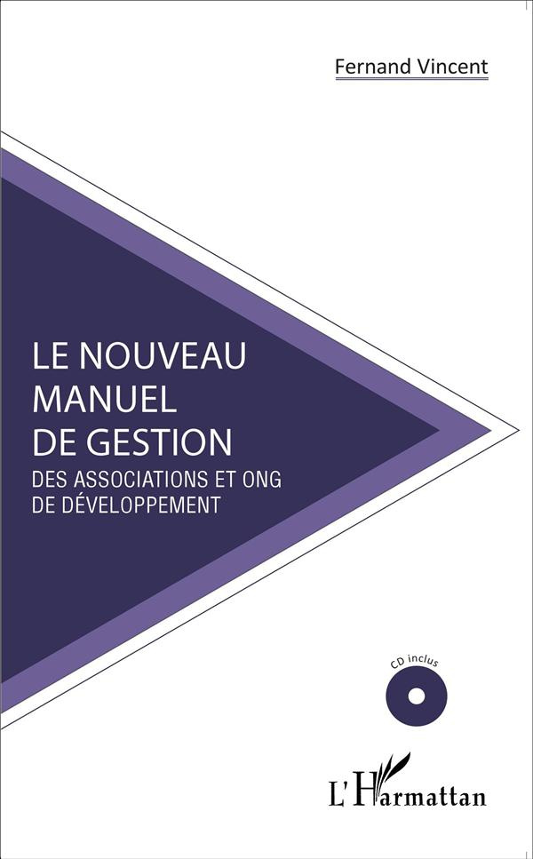 Le nouveau manuel de gestion des associations et ONG de développement. Avec 1 CD-ROM