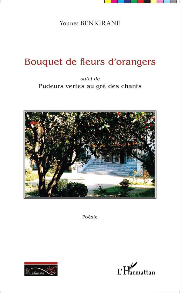 Bouquet de fleurs d'orangers suivi de Pudeurs vertes au gré des chants