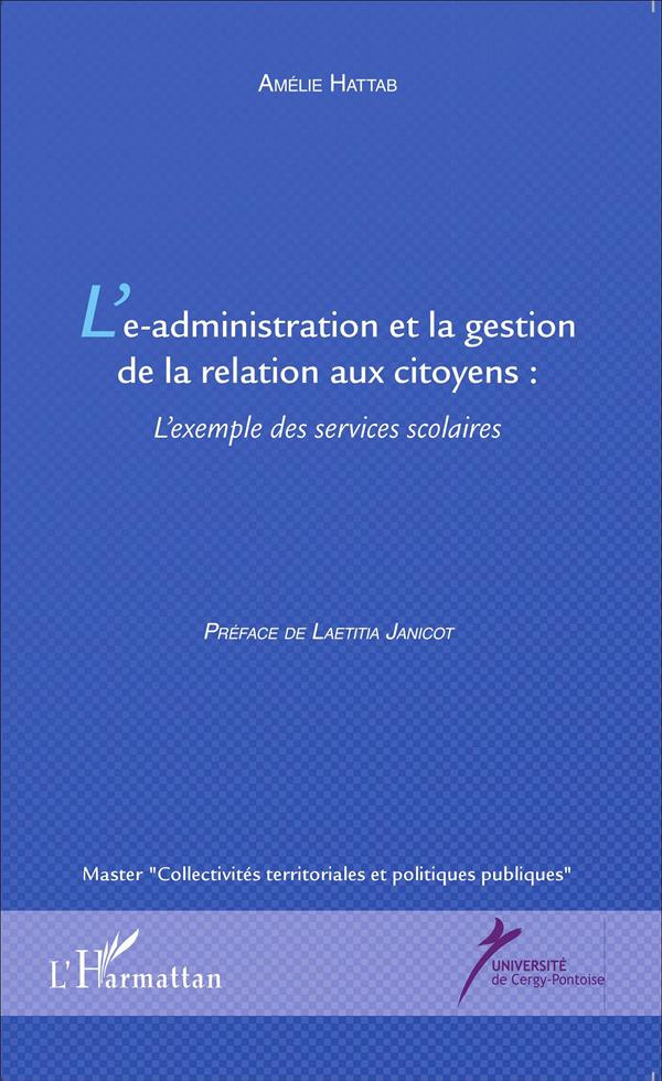 L'e-administration et la gestion de la relation aux citoyens. L'exemple des services scolaires