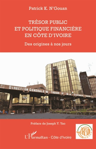 Trésor public et politique financière en Côte d'Ivoire. Des origines à nos jours