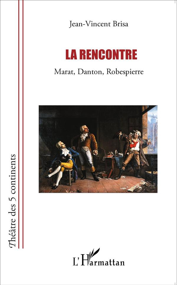 La rencontre. Marat, Danton, Robespierre