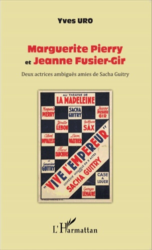 Marguerite Pierry et Jeanne Fusier-Gir. Deux actrices ambiguës amies de Sacha Guitry