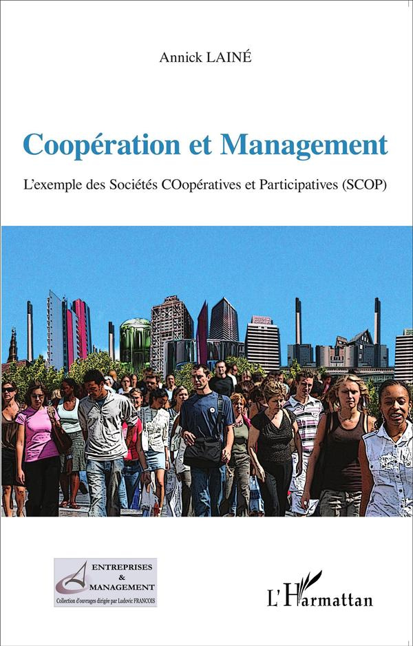 Coopération et management. L'exemple des Sociétés COopératives et Participatives (SCOP)