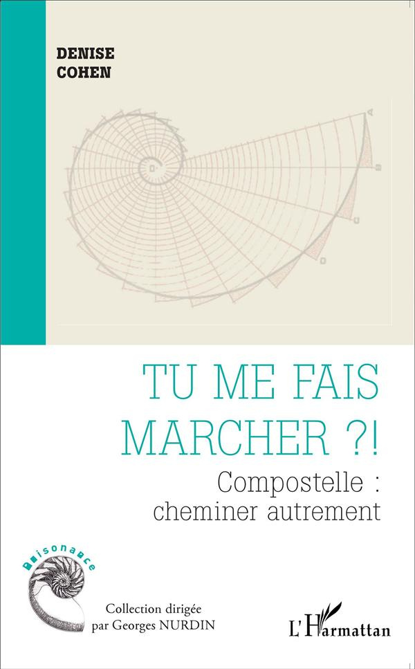 Tu me fais marcher ?! Compostelle : cheminer autrement