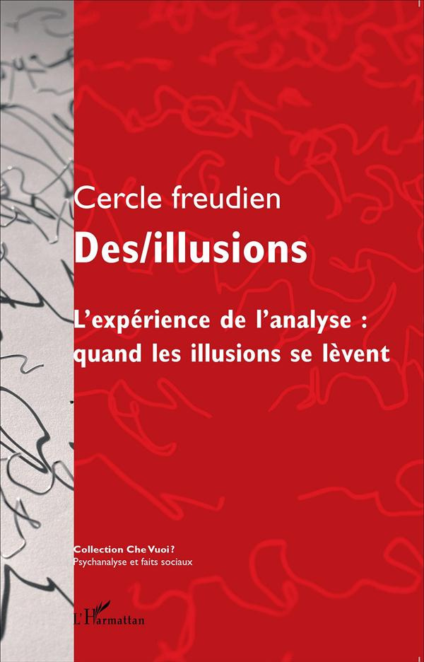 Des/illusions. L'expérience de l'analyse : quand les illusions se lèvent